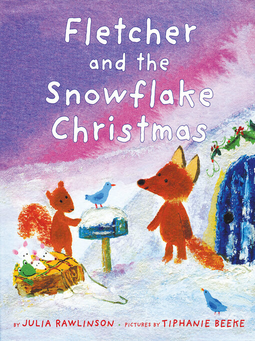 Title details for Fletcher and the Snowflake Christmas by Julia Rawlinson - Available